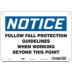 Notice: Follow Fall Protection Guidelines When Working Beyond This Point Signs