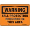 Warning: Fall Protection Required In This Area Signs
