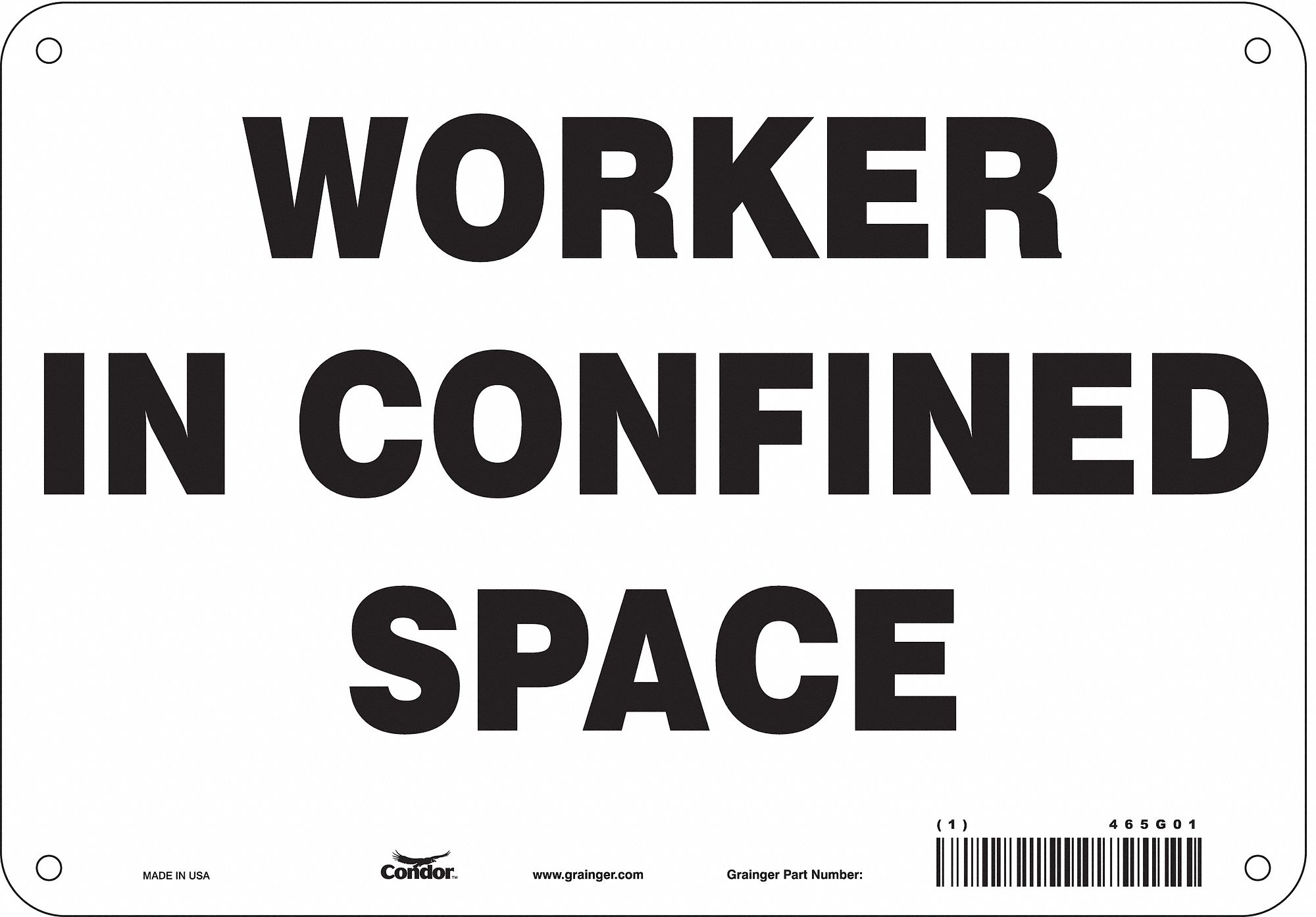 SAFETY SIGN, ALUMINUM, MOUNTING HOLES, 7 IN X 10 IN NOMINAL SIGN SIZE, 0.032 IN THICK, WORKER IN CONFINED SPACE