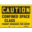 Caution: Confined Space Class ______ Permit Required For Entry Signs