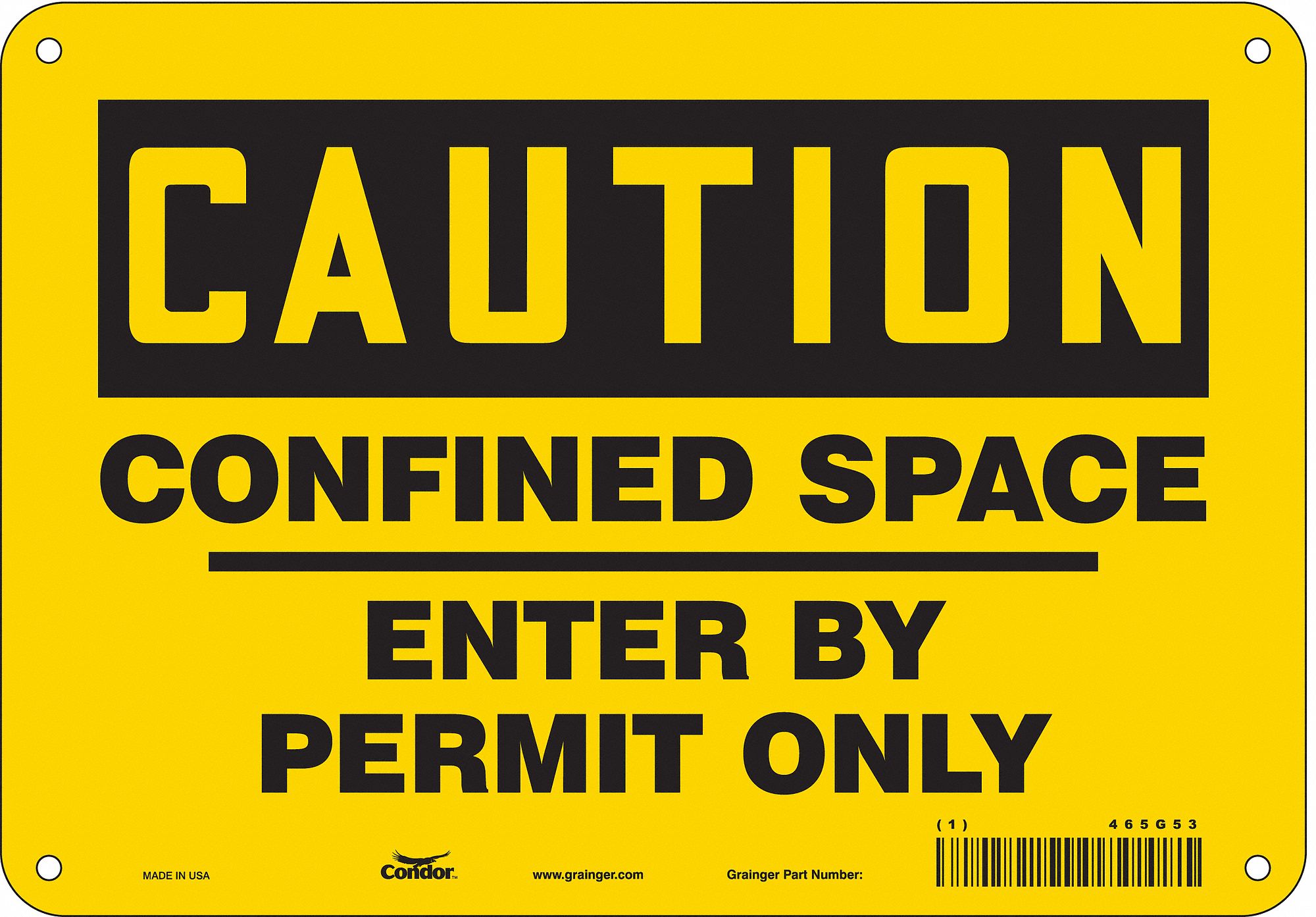 SAFETY SIGN, POLYETHYLENE, MOUNTING HOLES, 7 IN X 10 IN NOMINAL SIGN SIZE, CONFINED SPACE ENTER BY PERMIT ONLY