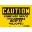 Caution: Confined Space Procedures Must Be Followed Signs