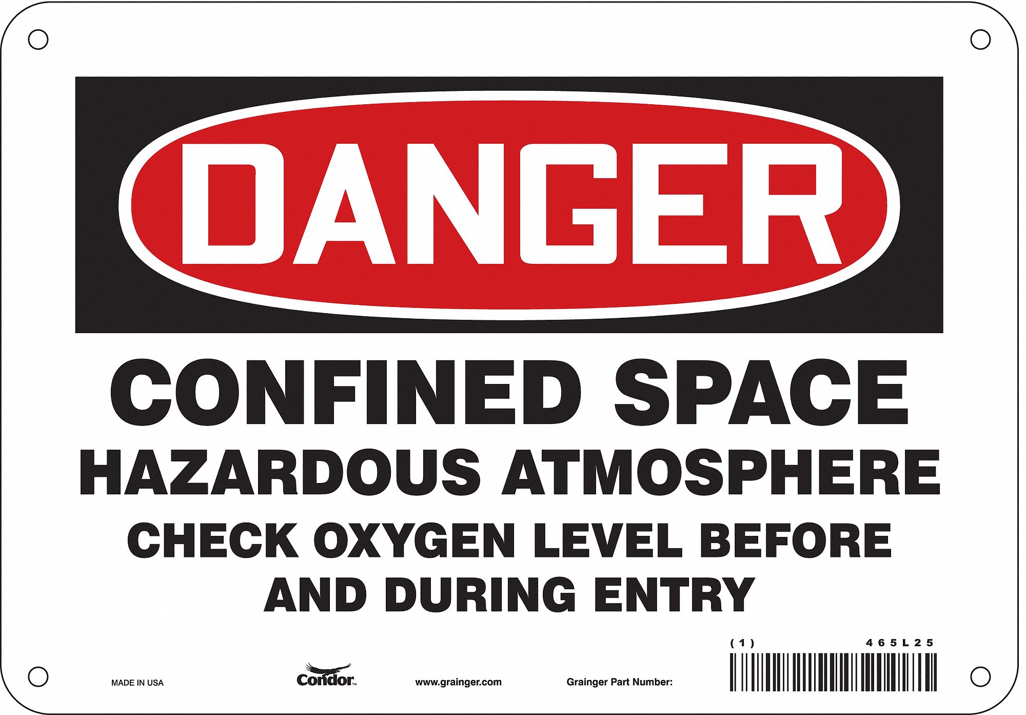 SAFETY SIGN, PE, HOLE MOUNT, 7 X 10 IN, CONFINED SPACE HAZARDOUS ATMOSPHERE CHECK O X YGEN LEVEL BEFORE & DURING ENTRY
