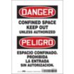 Danger/Peligro: Confined Space Keep Out Unless Authorized/Espacio Confinado. Prohibida La Entrada Sin Autorizacion. Signs