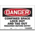 Danger: Confined Space Lock Out And Tag Out Required Before Entry Signs