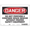 Danger: Do Not Perform A Confined Space Rescue Without Proper Safety Equipment Signs
