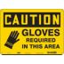 Caution: Gloves Required In This Area Signs