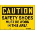 Caution: Safety Shoes Must Be Worn In This Area Signs