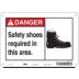 Danger: Safety Shoes Required In This Area. Signs