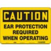 Caution: Ear Protection Required When Operating Signs