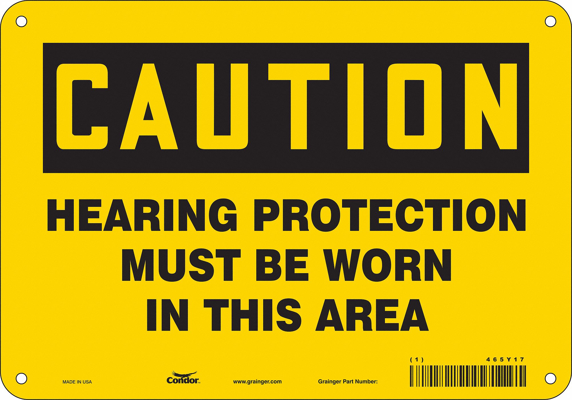 SAFETY SIGN, ALUMINUM, HOLE MOUNT, 7X10IN NOMINAL SIGN SIZE, 0.032IN THICK, HEARING PROTECTION MUST BE WORNIN THIS AREA
