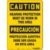 Caution/Precaucion: Hearing Protection Must Be Worn In This Area/Proteccion Auditiva Debe Ser Usada En Esta Area Signs