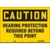 Caution: Hearing Protection Required Beyond This Point Signs