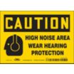 Caution: High Noise Area Wear Hearing Protection Signs