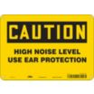 Caution: High Noise Level Use Ear Protection Signs