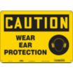 Caution: Wear Ear Protection Signs