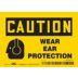 Caution: Wear Ear Protection Signs