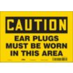 Caution: Ear Plugs Must Be Worn In This Area Signs