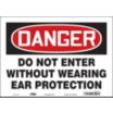Danger: Do Not Enter Without Wearing Ear Protection Signs