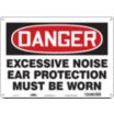 Danger: Excessive Noise Ear Protection Must Be Worn Signs