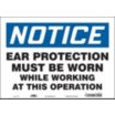 Notice: Ear Protection Must Be Worn While Working At This Operation Signs
