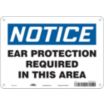 Notice: Ear Protection Required In This Area Signs