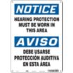 Notice/Aviso: Hearing Protection Must Be Worn In This Area/Debe Usarse Proteccion Auditiva Enesta Area Signs
