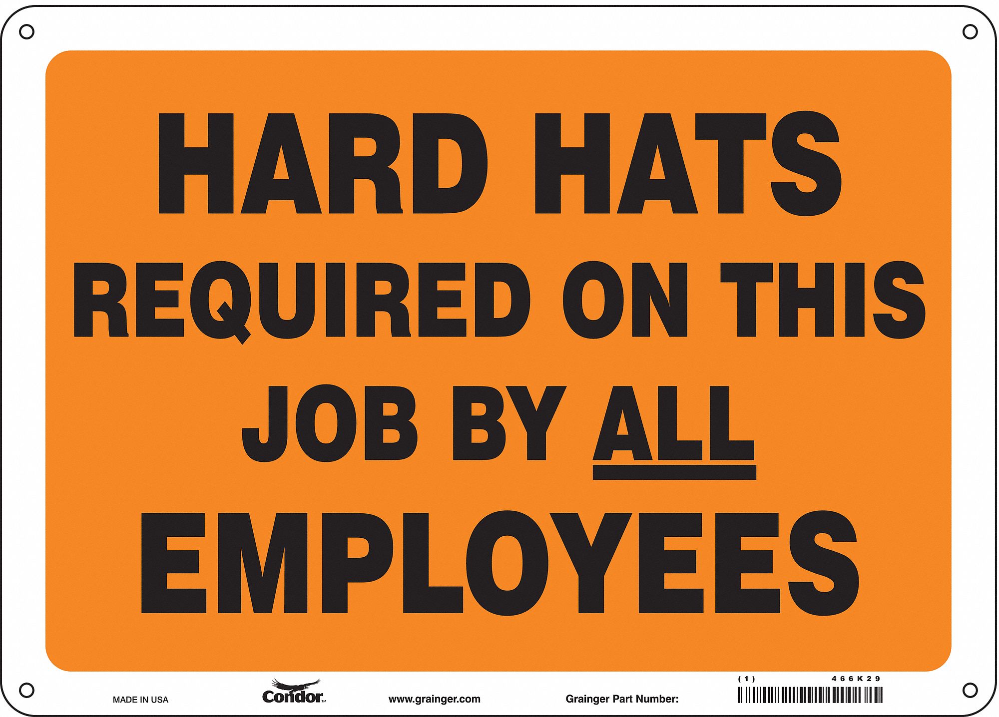 Safety Sign: Aluminum, Mounting Holes Sign Mounting, 10 in x 14 in Nominal Sign Size, 0.032 in Thick
