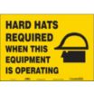Hard Hats Required When This Equipment Is Operating Signs