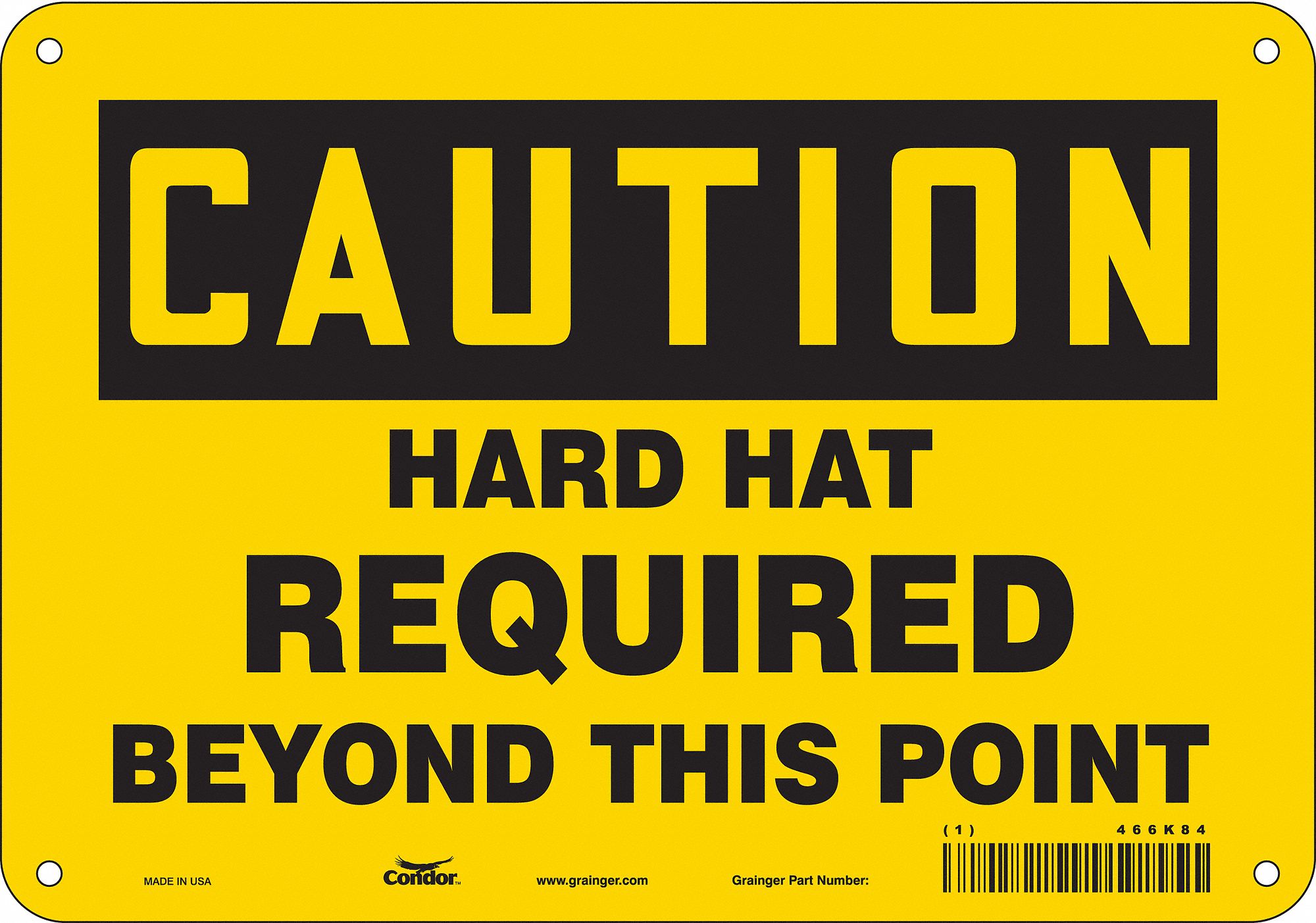 SAFETY SIGN, POLYETHYLENE, MOUNTING HOLES, 7 IN X 10 IN NOMINAL SIGN SIZE, CAUTION, HARD HAT REQUIRED BEYOND THIS POINT