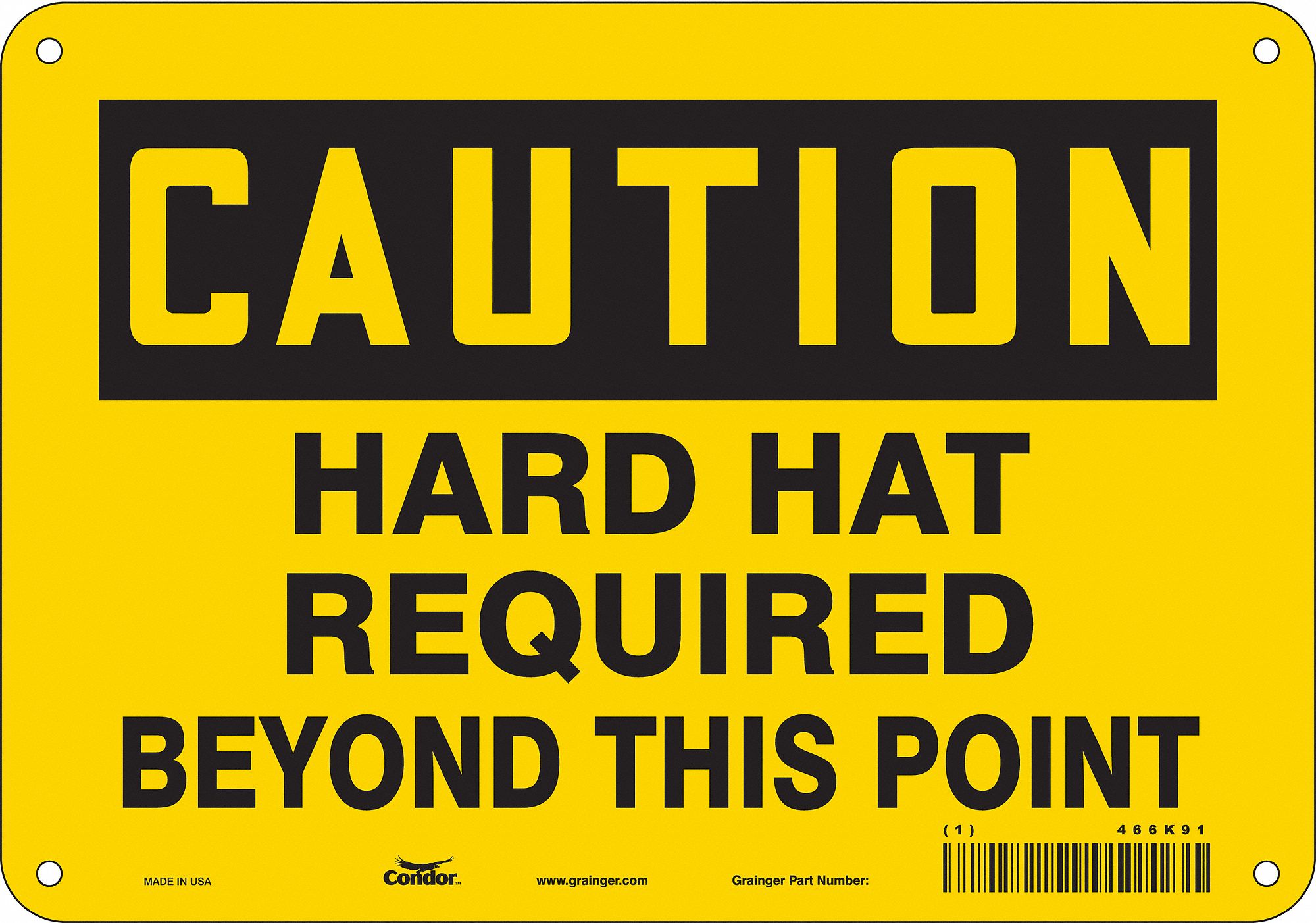 SAFETY SIGN, POLYETHYLENE, MOUNTING HOLES, 7 IN X 10 IN NOMINAL SIGN SIZE, CAUTION, HARD HAT REQUIRED BEYOND THIS POINT