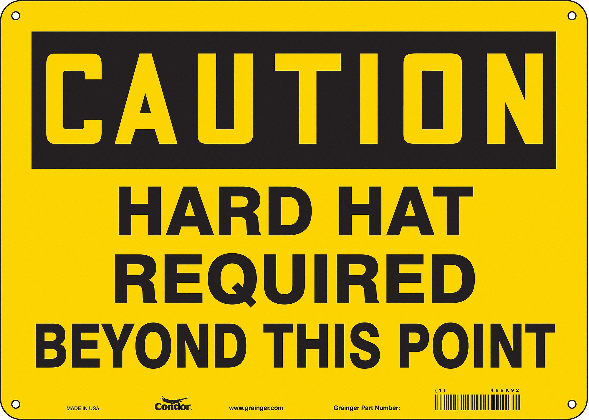 SAFETY SIGN, POLYETHYLENE, MOUNTING HOLES, 10 IN X 14 IN NOMINAL SIGN SIZE, CAUTION, HARD HAT REQUIRED BEYOND THIS POINT
