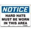 Notice: Hard Hats Must Be Worn In This Area Signs