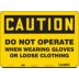 Caution: Do Not Operate When Wearing Gloves Or Loose Clothing Signs