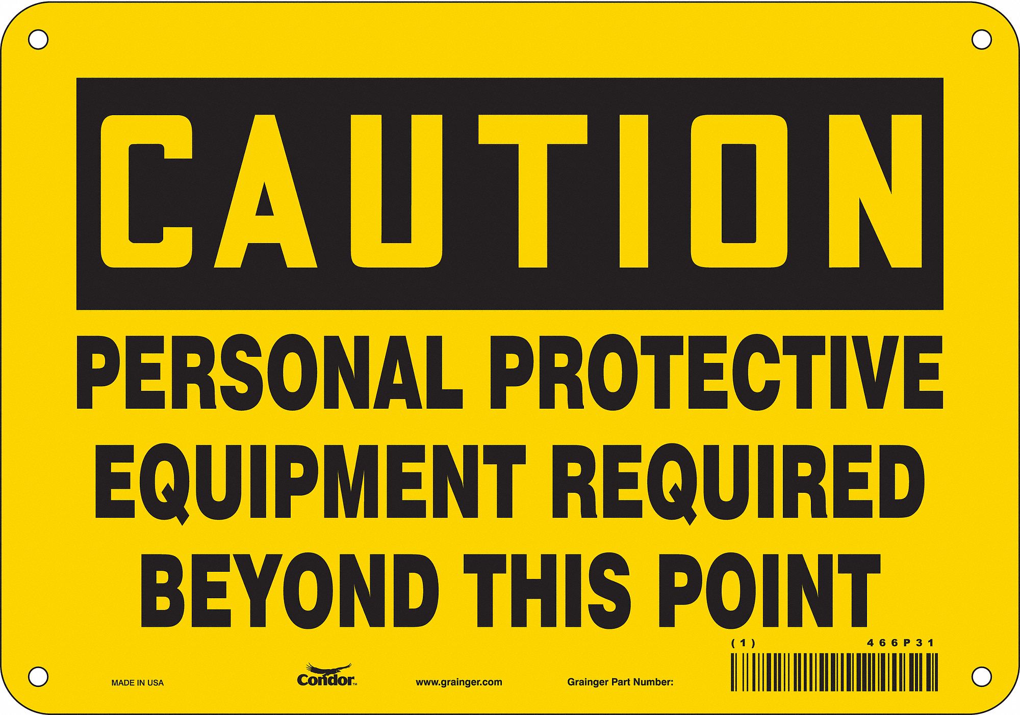 SAFETY SIGN, ALUMINUM, HOLE MOUNT, 7 X 10 IN, 0.032 IN THICK, PERSONAL PROTECTIVE EQUIPMENT REQUIRED BEYOND THIS POINT