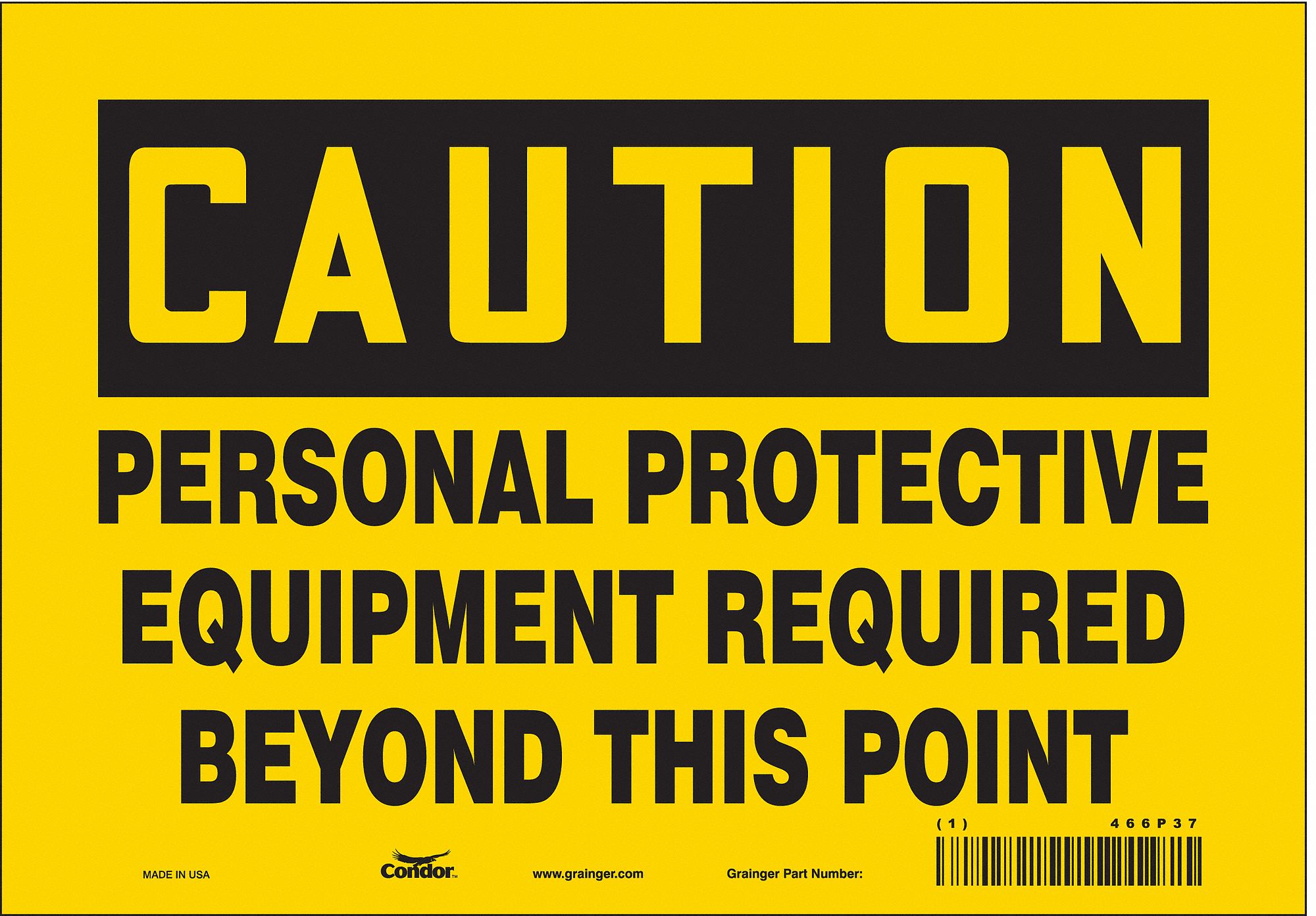 SAFETY SIGN, VINYL, ADHESIVE, 7 X 10IN, NOT RETROREFLECTIVE, PERSONAL PROTECTIVE EQUIPMENT REQUIRED BEYOND THIS POINT