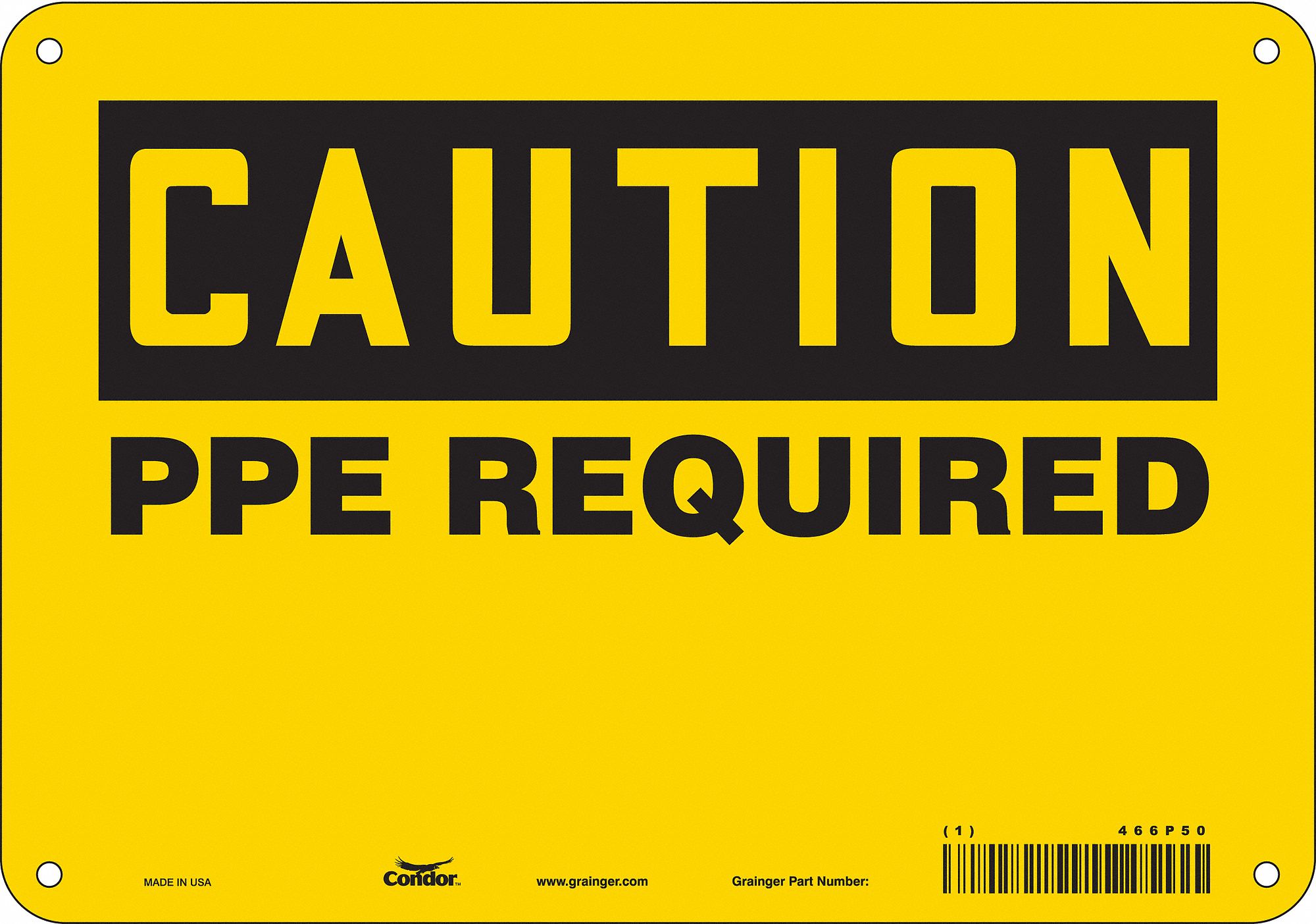 SAFETY SIGN, POLYETHYLENE, MOUNTING HOLES, 7 IN X 10 IN NOMINAL SIGN SIZE, CAUTION, PPE REQUIRED