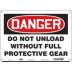Danger: Do Not Unload Without Full Protective Gear Signs