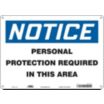 Notice: Personal Protection Required In This Area Signs