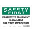 Safety First: Protective Equipment Is Available See Your Supervisor Signs