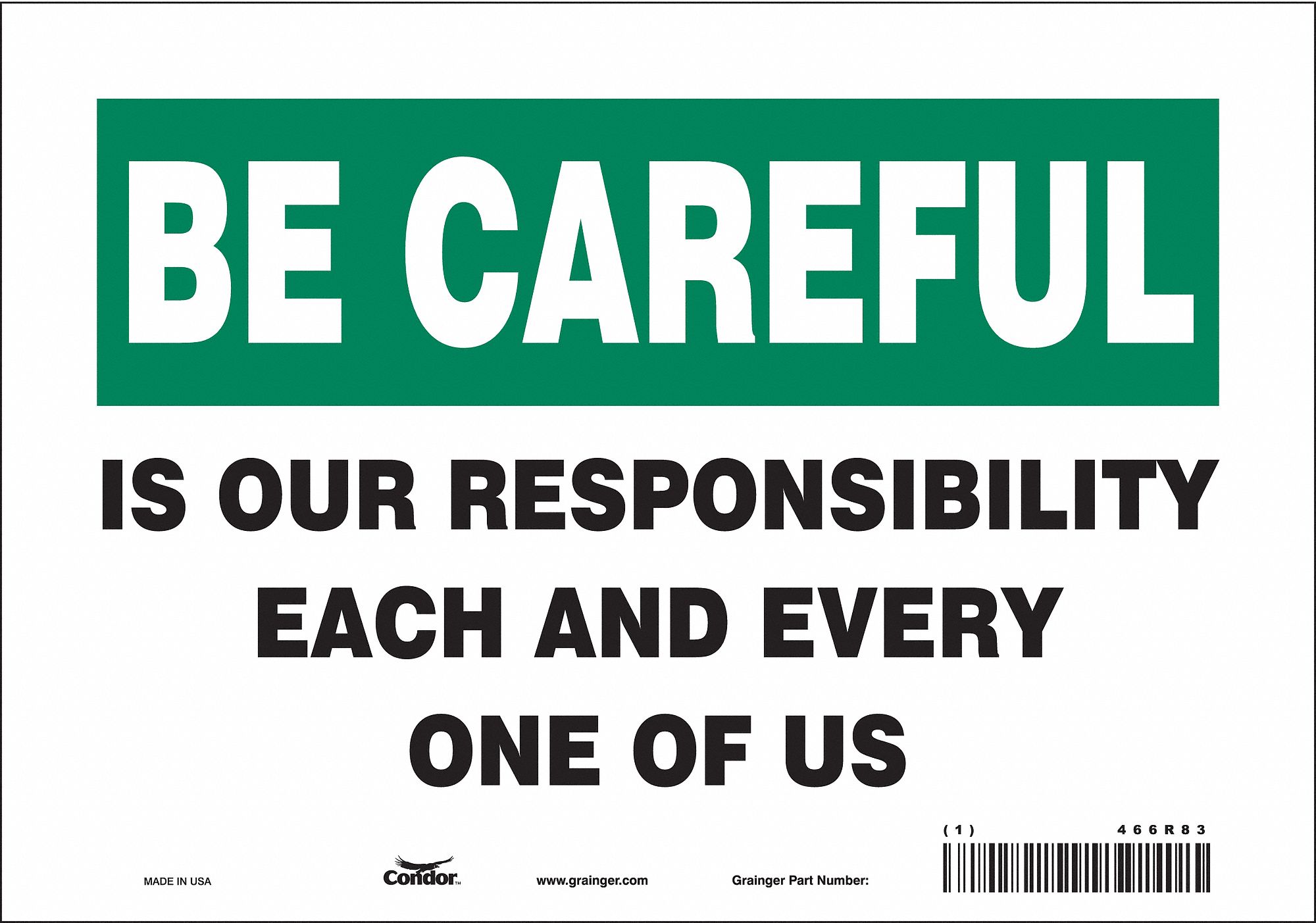 SAFETY SIGN, VINYL, ADHESIVE MOUNT, 7 X 10 IN, NOT RETROREFLECTIVE, IS OUR RESPONSIBILITY EACH & EVERY ONE OF US