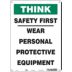 Think: Safety First Wear Personal Protective Equipment Signs