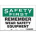 Safety First: Remember Wear Safety Equipment Signs