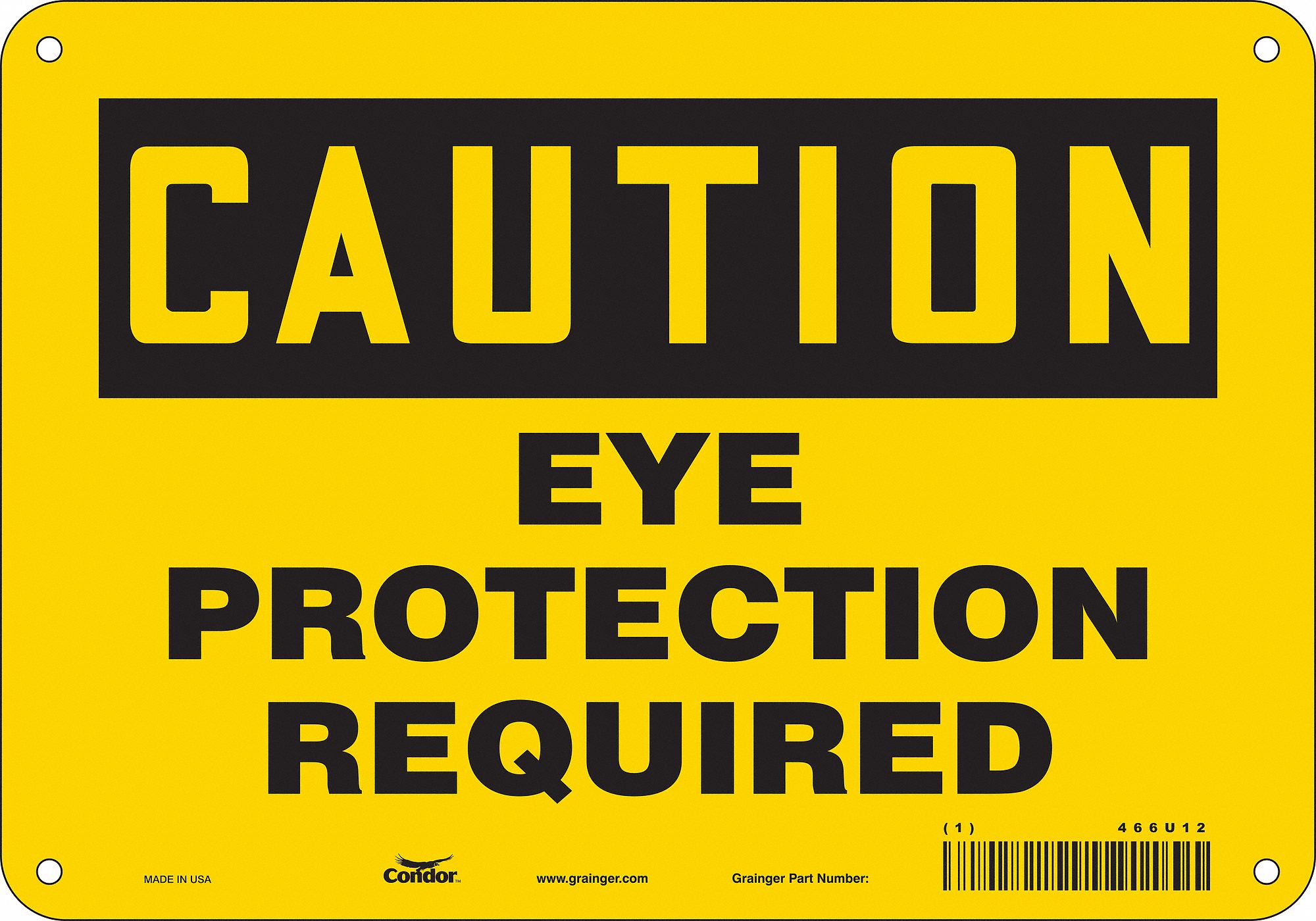 SAFETY SIGN, POLYETHYLENE, MOUNTING HOLES, 7 IN X 10 IN NOMINAL SIGN SIZE, CAUTION, EYE PROTECTION REQUIRED