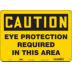 Caution: Eye Protection Required In This Area Signs