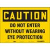 Caution: Do Not Enter Without Wearing Eye Protection Signs
