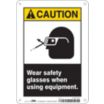 Caution: Wear Safety Glasses When Using Equipment. Signs