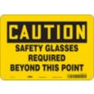 Caution: Safety Glasses Required Beyond This Point Signs