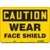 Caution: Wear Face Shield Signs