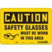 Caution: Safety Glasses Must Be Worn In This Area Signs